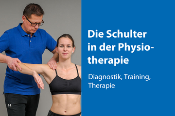 Die Schulter in der Physiotherapie